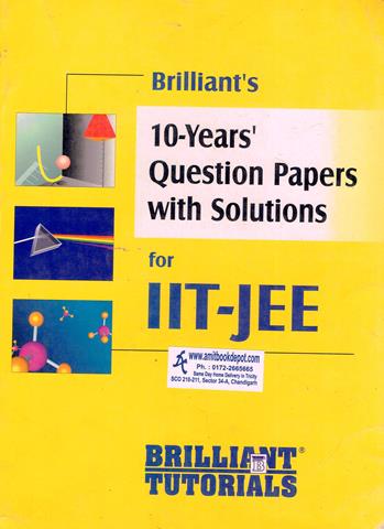 Brilliant 10 Years Question Papers with Solutions for IIT JEE (OLD)